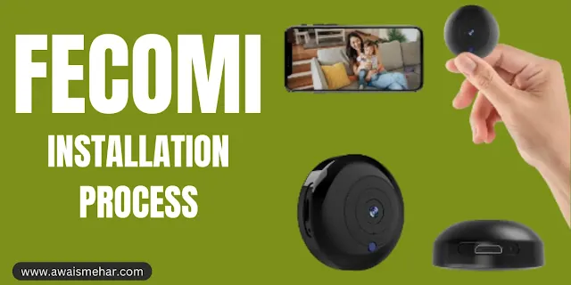 Installation Process of FECOMI Mini Indoor Camera