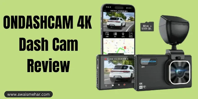 ONDASHCAM 4K Dash Cam Review